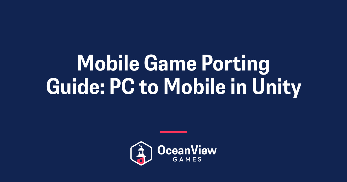 Mobile Game Porting Guide: PC to Mobile in Unity